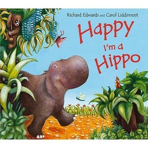 Happy I'm A Hippo by Richard Edwards