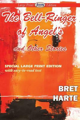 The Bell-Ringer of Angel's and Other Stories by Bret Harte