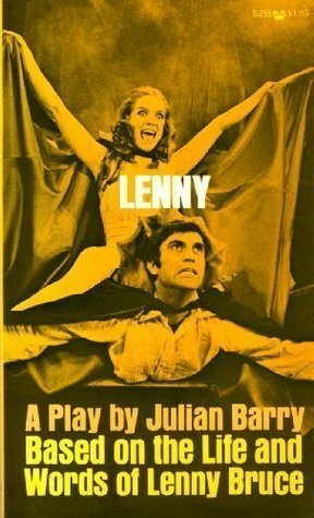 Lenny: A Play, Based on the Life and Words of Lenny Bruce (Evergreen Black CatB-355) by Julian Barry