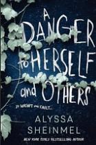 A Danger to Herself and Others by Alyssa Sheinmel