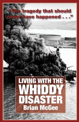 Living with the Whiddy Disaster by Brian McGee