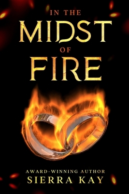 In The Midst of Fire by Sierra Kay