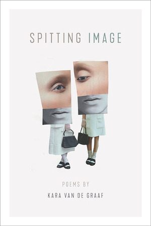 Spitting Image by Kara van de Graaf