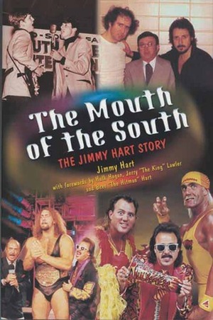 The Mouth of the South: The Jimmy Hart Story by Jerry Lawler, Jimmy Hart, Hulk Hogan