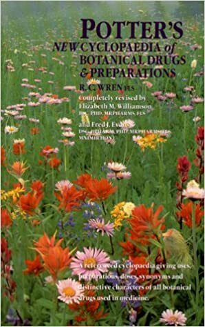 Potter's New Cyclopaedia of Botanical Drugs and Preparations by Elizabeth M. Williamson, Fred J. Evans, R.C. Wren