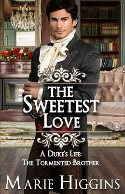 The Sweetest Love by Marie Higgins