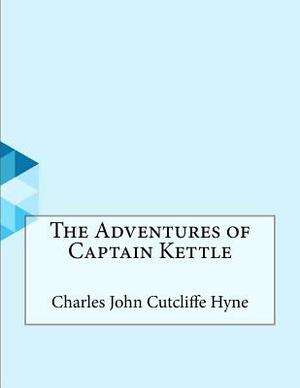 The Adventures of Captain Kettle by C. J. Cutcliffe Hyne