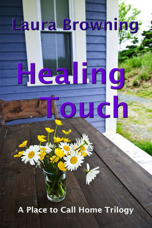 Healing Touch (A Place to Call Home, #1) by Laura Browning