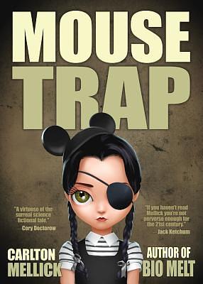 Mouse Trap by Carlton Mellick III
