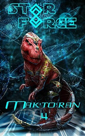 Star Force: Mak'to'ran (4) by Aer-ki Jyr