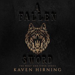 A Fallen Sword by Kaven Hirning