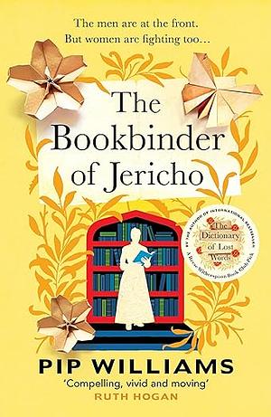 The Bookbinder of Jericho by Pip Williams