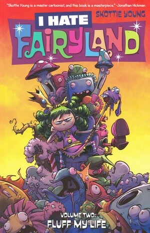 I Hate Fairyland, Vol. 2: Fluff My Life by Skottie Young