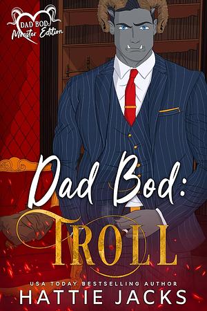 Dad Bod Troll by Hattie Jacks