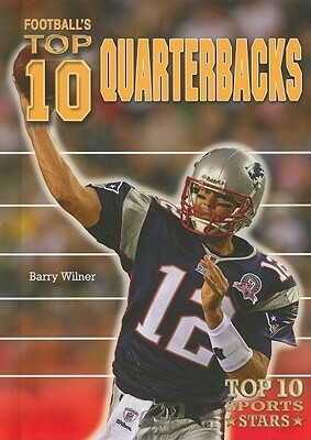 Football's Top 10 Quarterbacks by Barry Wilner