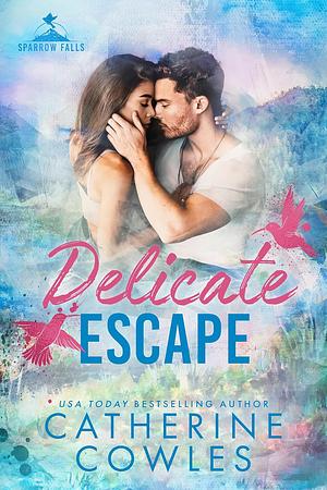 Delicate Escape by Catherine Cowles