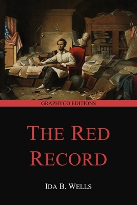 The Red Record (Graphyco Editions) by Ida B. Wells