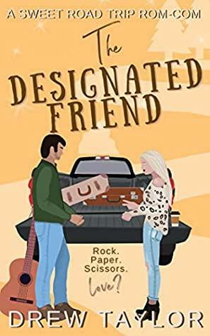 The Designated Friend by Drew Taylor