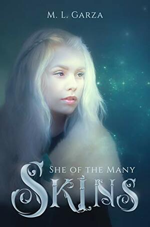 She of the Many Skins by M.L. Garza