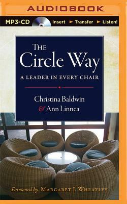 The Circle Way: A Leader in Every Chair by Ann Linnea, Christina Baldwin