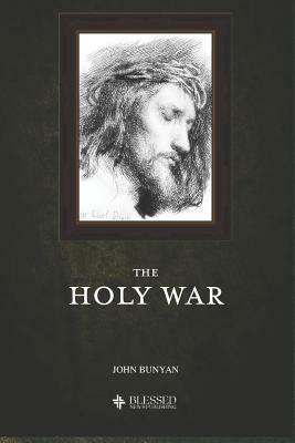 The Holy War (Illustrated) by John Bunyan