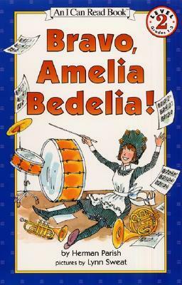 Bravo, Amelia Bedelia! by Lynn Sweat, Herman Parish
