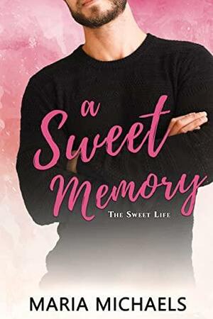 A Sweet Memory by Maria Michaels