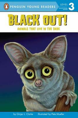Black Out!: Animals That Live in the Dark by Ginjer L. Clarke