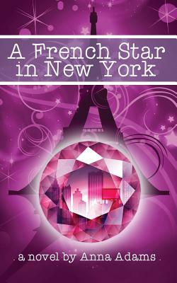 A French Star in New York by Anna Adams