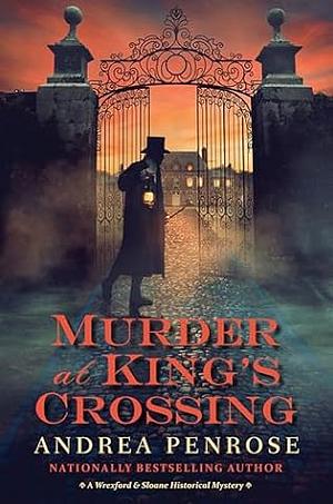 Murder at King's Crossing by Andrea Penrose
