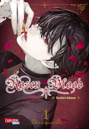 Rosen Blood 1 by Alexandra Klepper, Kachiru Ishizue