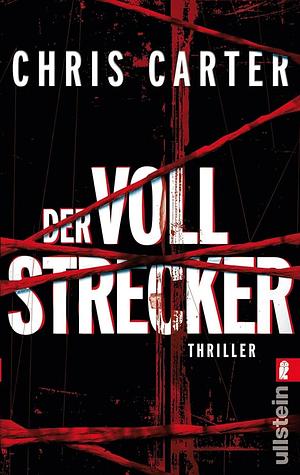 Der Vollstrecker: Thriller by Chris Carter