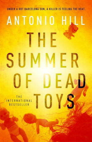 The Summer of Dead Toys by Antonio Hill
