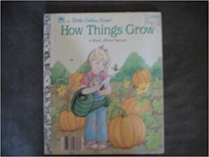 How Things Grow: A Book about Nature (Little Golden Book) by Nancy Buss
