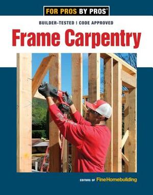 Frame Carpentry by Fine Homebuilding