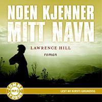 Noen kjenner mitt navn by Lawrence Hill