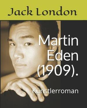 Martin Eden (1909).: Novel by Jack London