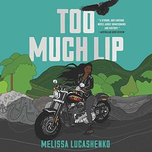 Too Much Lip by Melissa Lucashenko