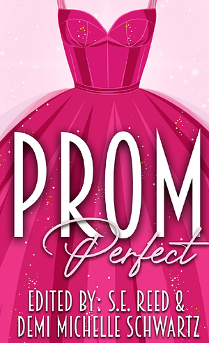 Prom Perfect by S.E. Reed