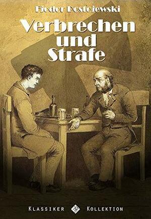 Verbrechen und Strafe by Fyodor Dostoevsky