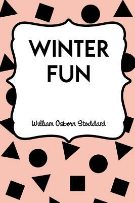 Winter Fun by William Osborn Stoddard