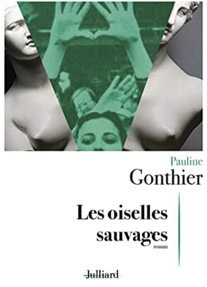 Les oiselles sauvages by Pauline Gonthier