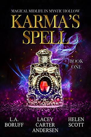 Karma's Spell by L.A. Boruff, Lacey Carter Andersen, Helen Scott