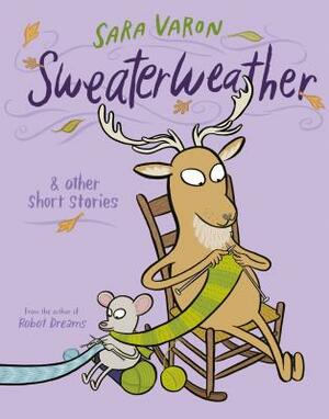 Sweaterweather: & Other Short Stories by Sara Varon