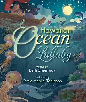 Hawaiian Ocean Lullaby by Beth Greenway, Jaime Meckel Tablason