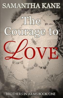 The Courage to Love by Samantha Kane