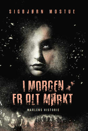 I morgen er alt mørkt - Marlens historie by Sigbjørn Mostue