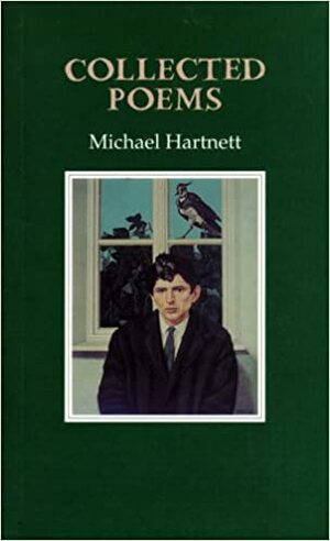 Collected Poems by Michael Hartnett, Peter Fallon