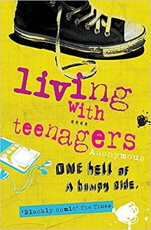 Living with Teenagers: One Hell of a Bumpy Ride by Julie Myerson
