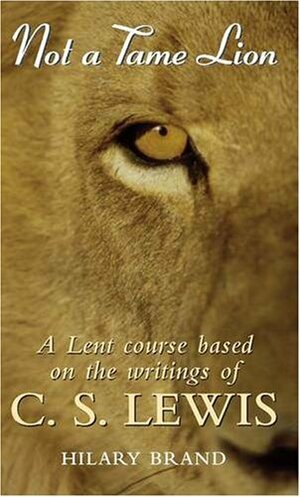 Not a Tame Lion by Hilary Brand